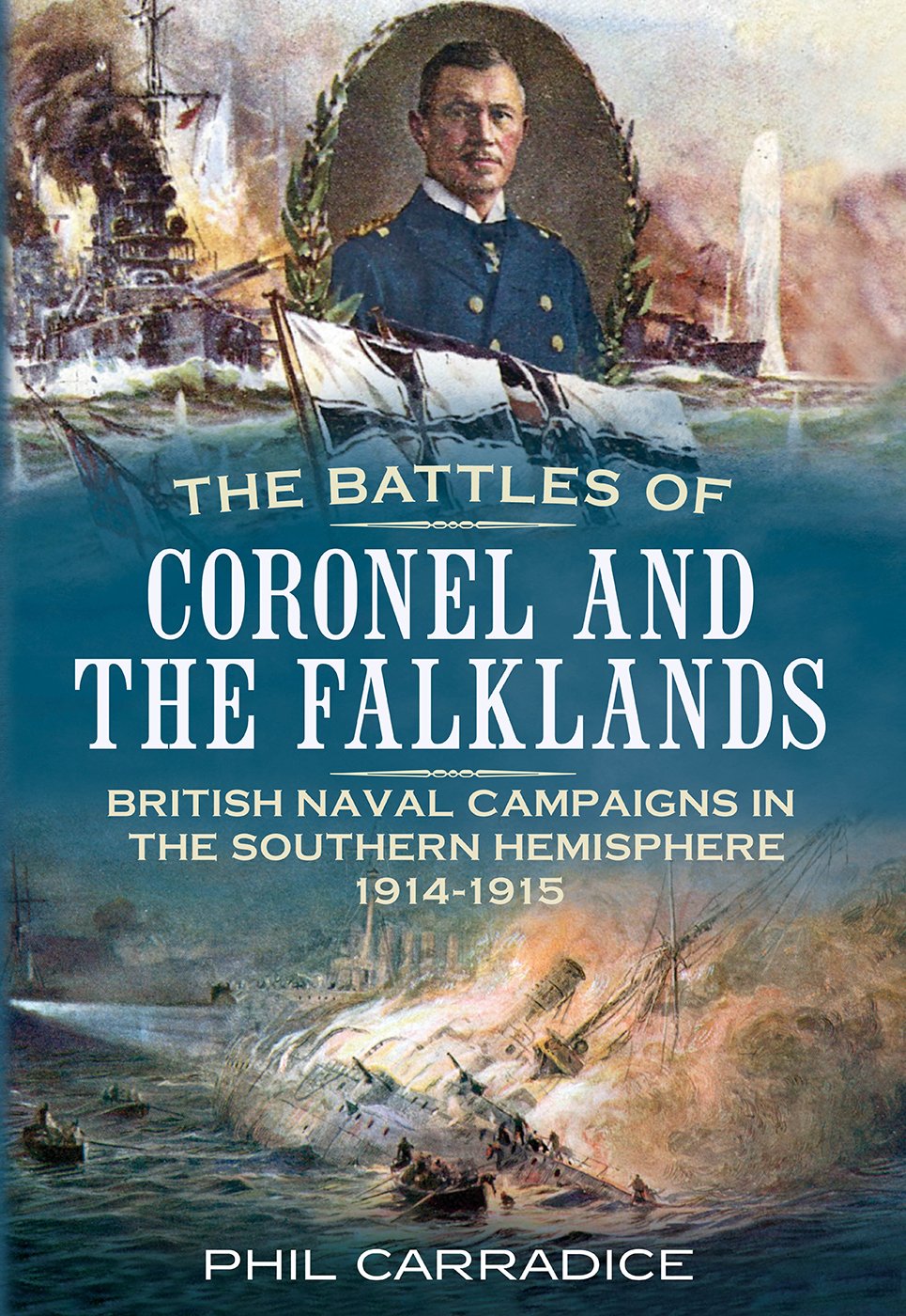 The Battles of Coronel and the Falklands British Naval Campaigns in