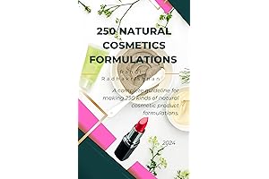 250 Natural Cosmetics Formulations: Complete Guide to AZ Factory Set Up