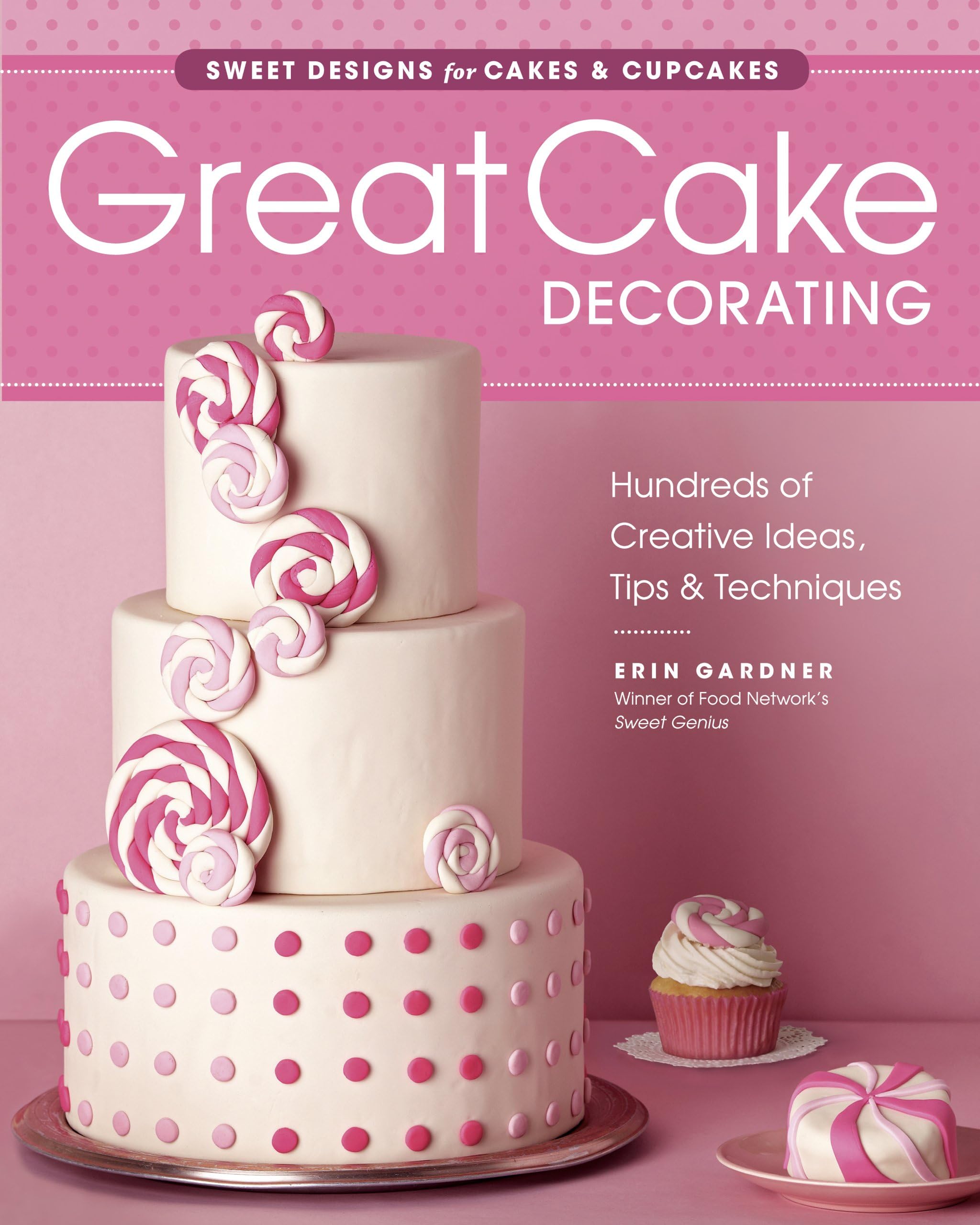 Great Cake Decorating: Sweet Designs for Cakes & Cupcakes Paperback – January 7, 2014