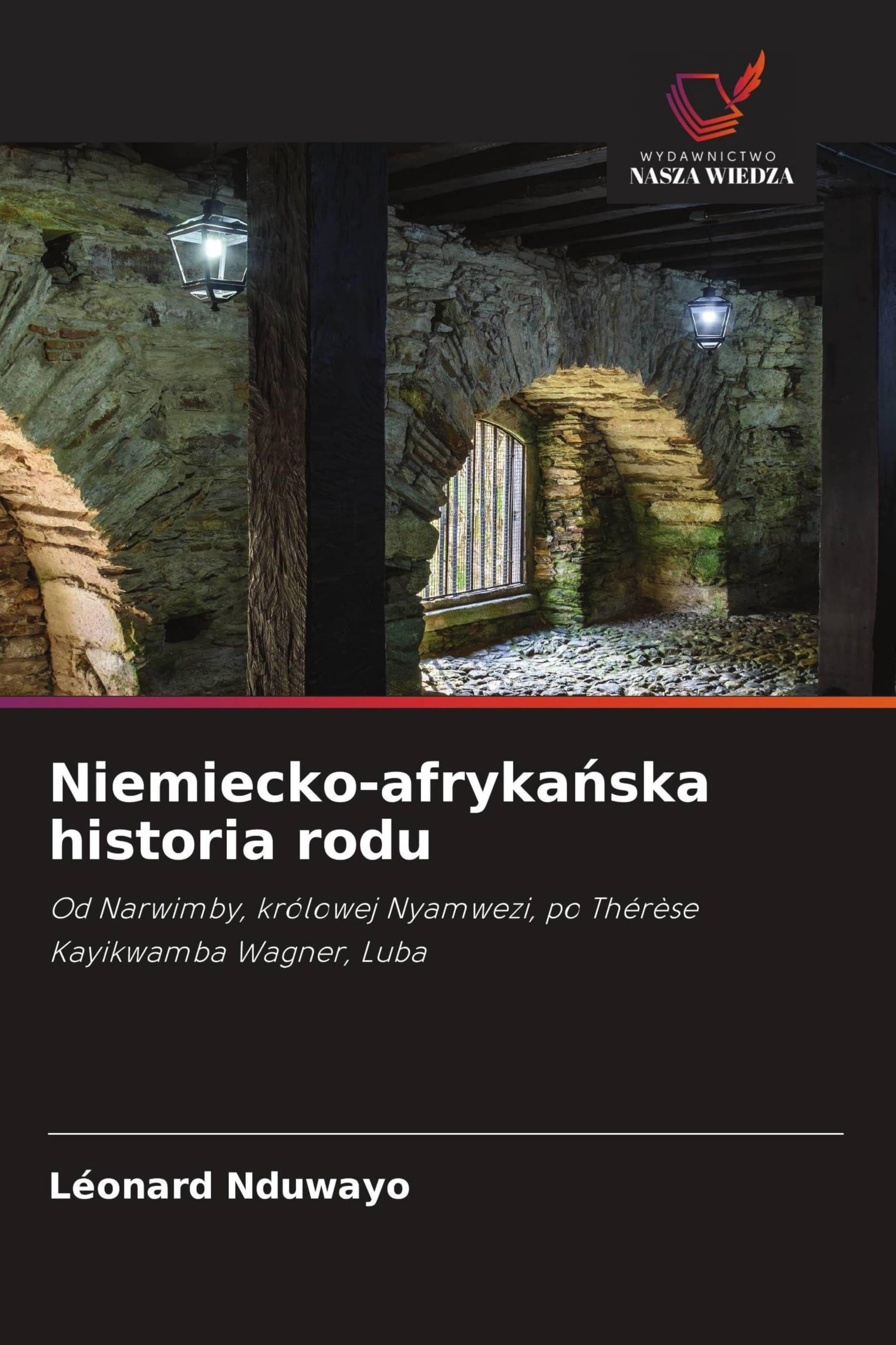 Niemiecko-afryka¿ska historia rodu: Od Narwimby, królowej Nyamwezi, po Thérèse Kayikwamba Wagner, Luba