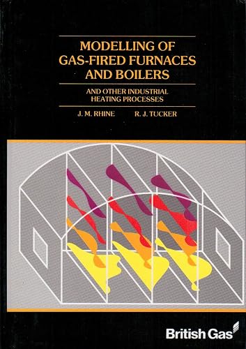 Modelling of Gas Fired Furnaces and Boilers: And Other Industrial Heating Processes