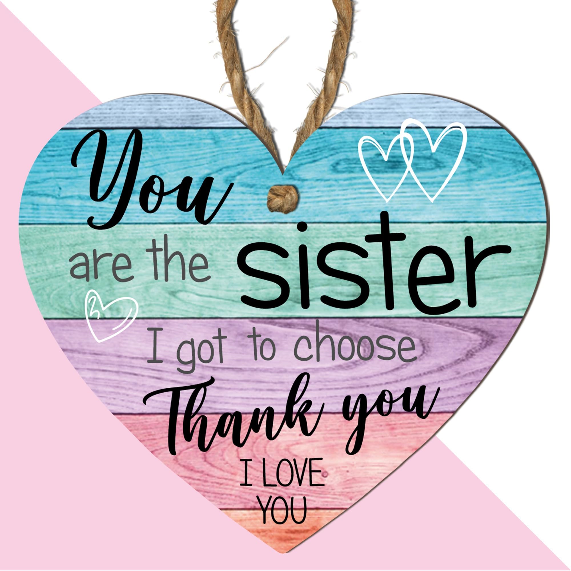 Rainbow Heart Plaque – "You Are the Sister I Got to Choose" Sentimental Gift for Best Friend, Soul Sister, or Bridesmaid – Gift For Friendship or Birthday, Thank You, (Large: 23 cm (H) × 20 cm (W))