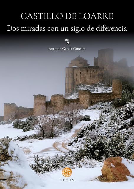 Portada de Castillo de Loarre. Dos miradas con un siglo de diferencia