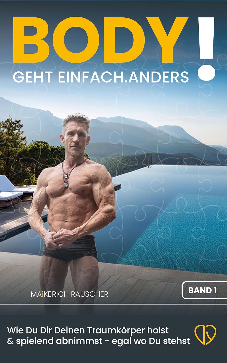 BODY Geht einfach.Anders!: Wie Du Dir Deinen Traumkörper holst & Freiheit gewinnst - egal wo Du stehst (German Edition)