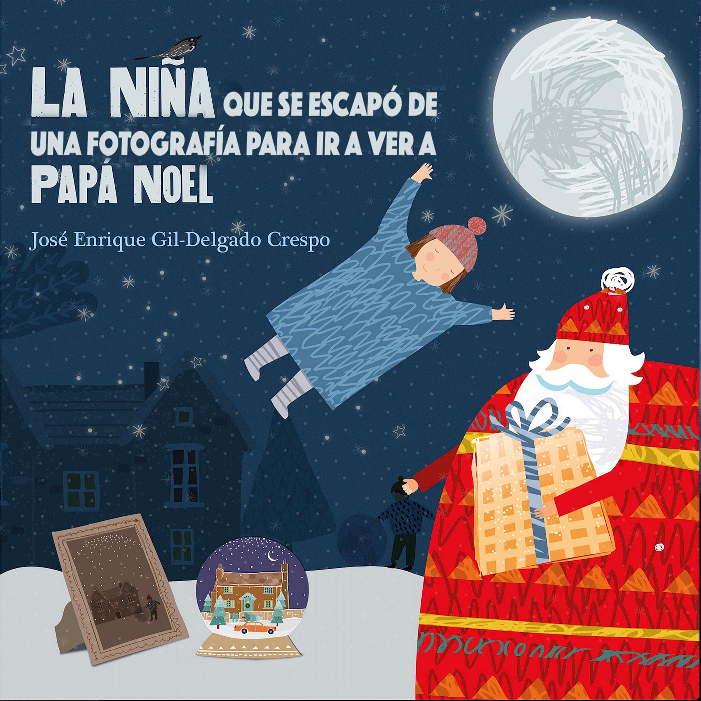 La niña que se escapó de una fotografía para ver a Papá Noel [The Girl Who Escaped a Photograph to See Santa Claus]