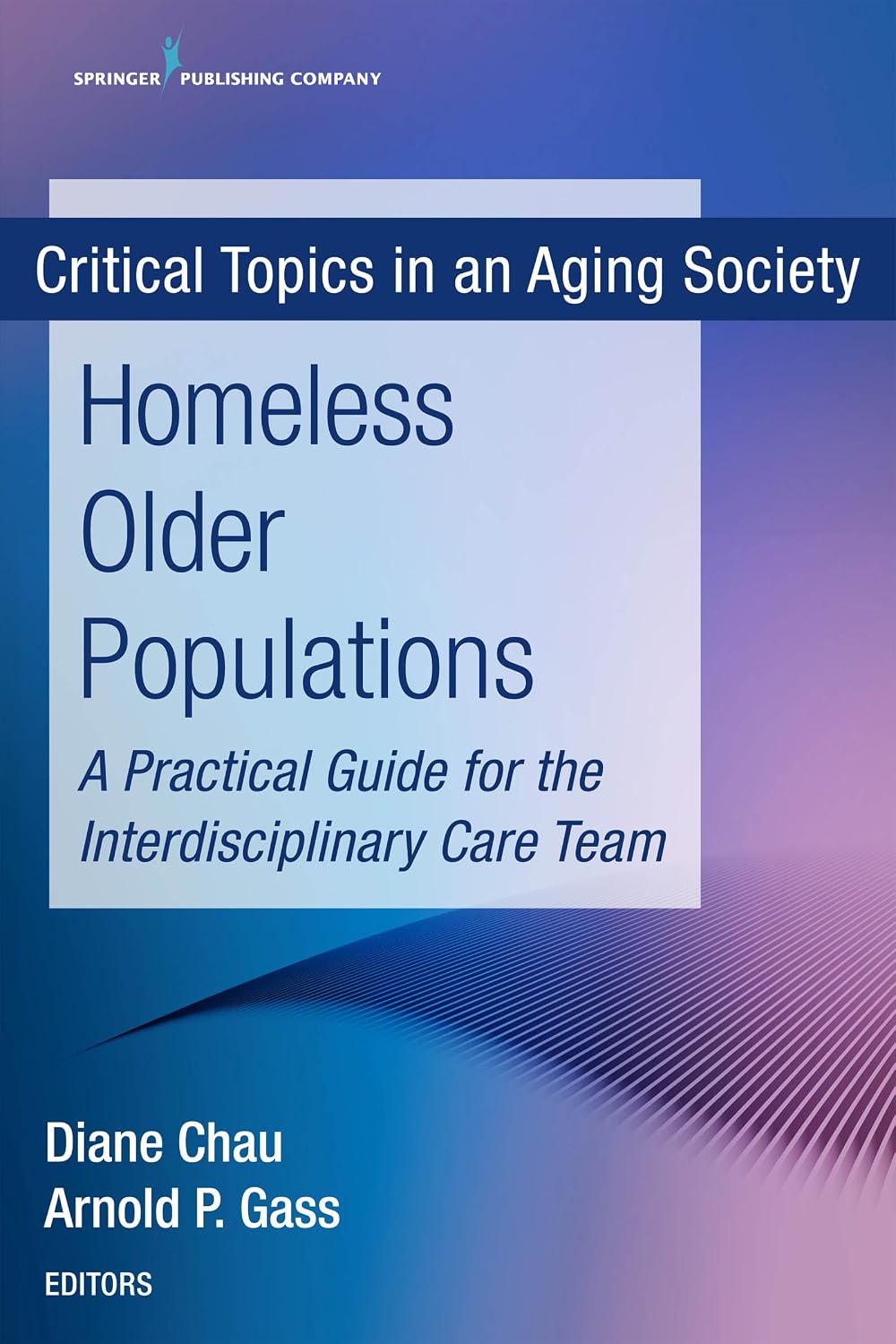 Homeless Older Populations: A Practical Guide for the Interdisciplinary Care Team