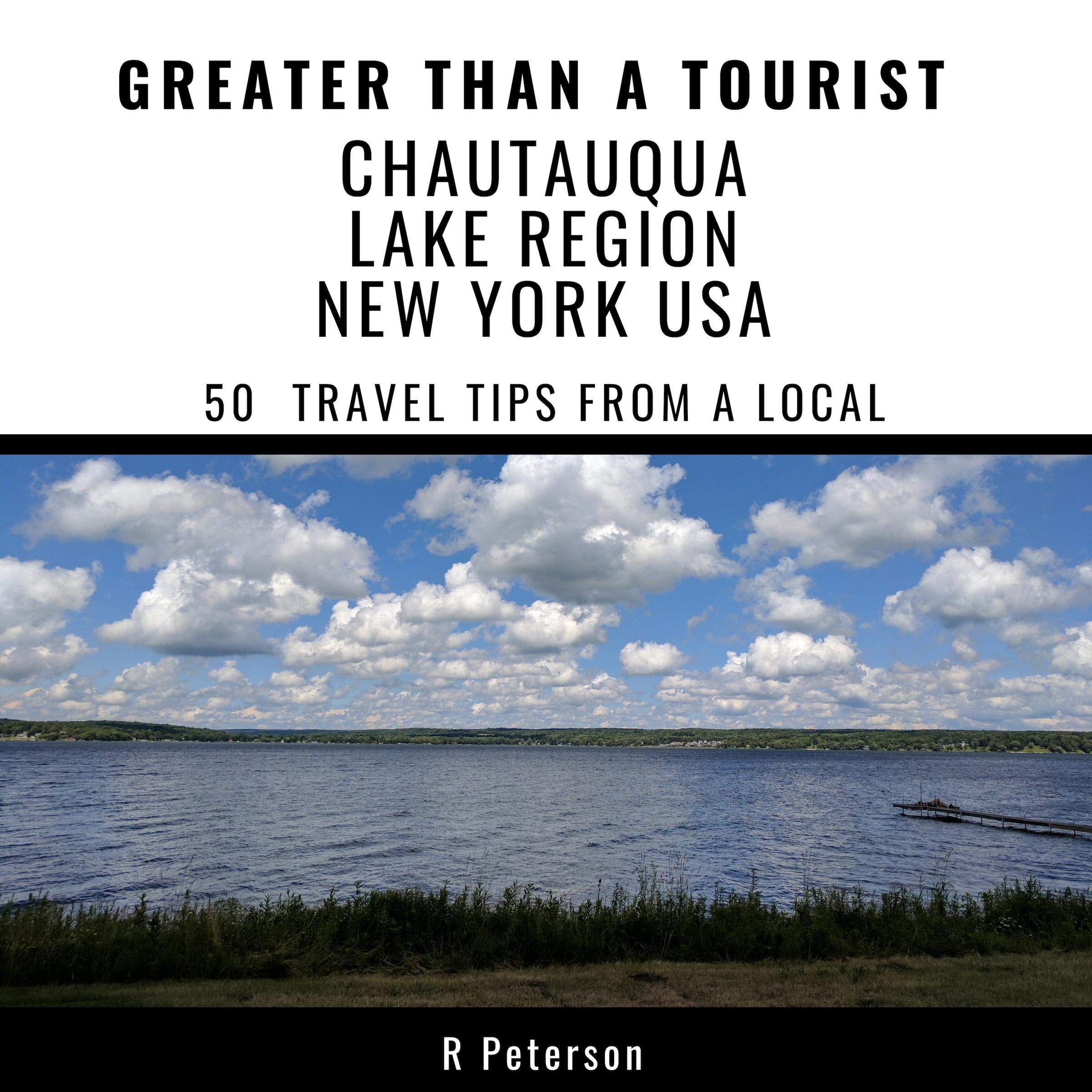 Greater Than a Tourist - Chautauqua Lake Region New York USA