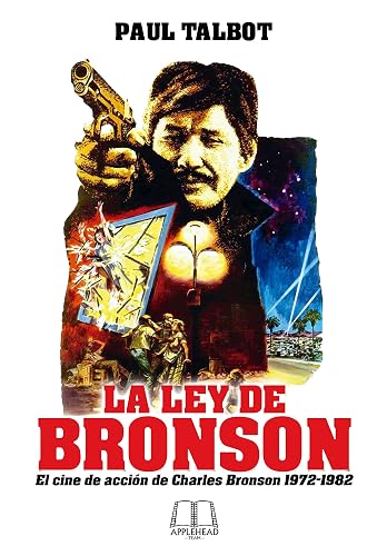 LA LEY DE BRONSON: EL CINE DE ACCIÓN DE CHARLES BRONSON 1972-1982: 4 (Actioner)