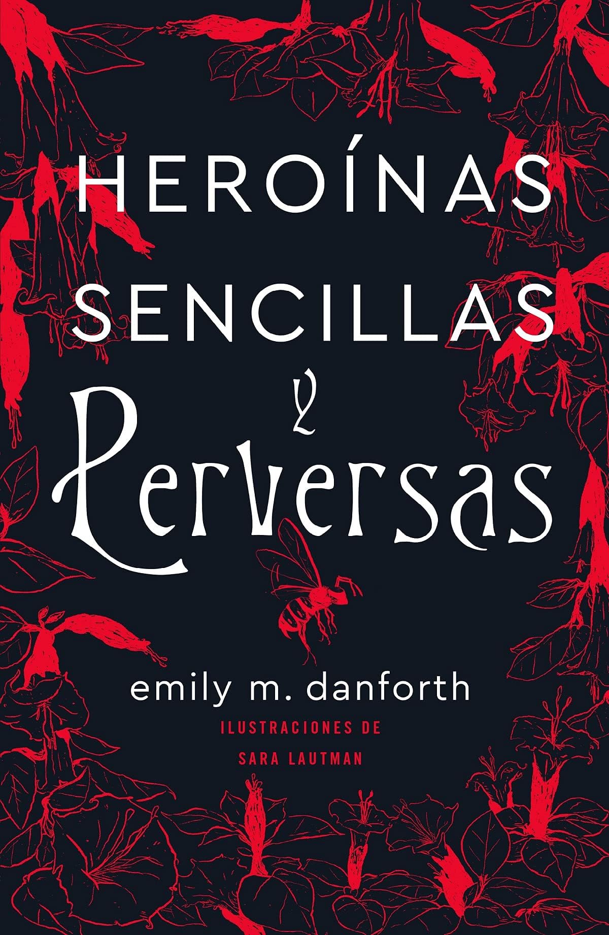 Heroínas sencillas y perversas (Spanish Edition)