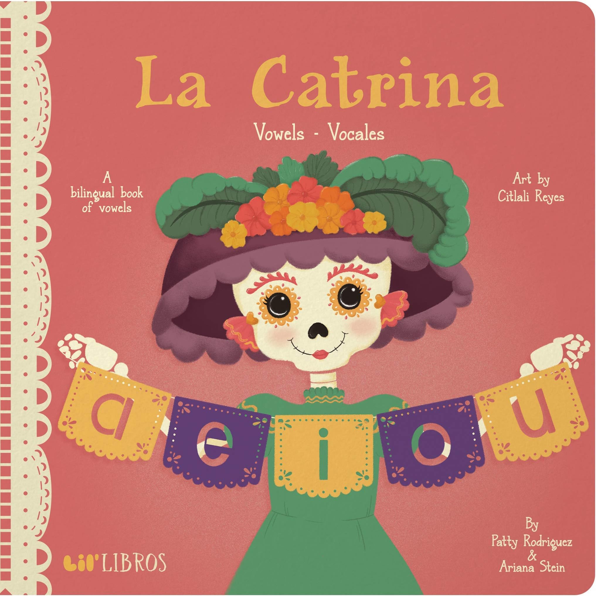 Patty RodriguezLa Catrina: Vowels / Vocales: A Bilingual Book of Vowels (Lil' Libros) (English and Spanish Edition)