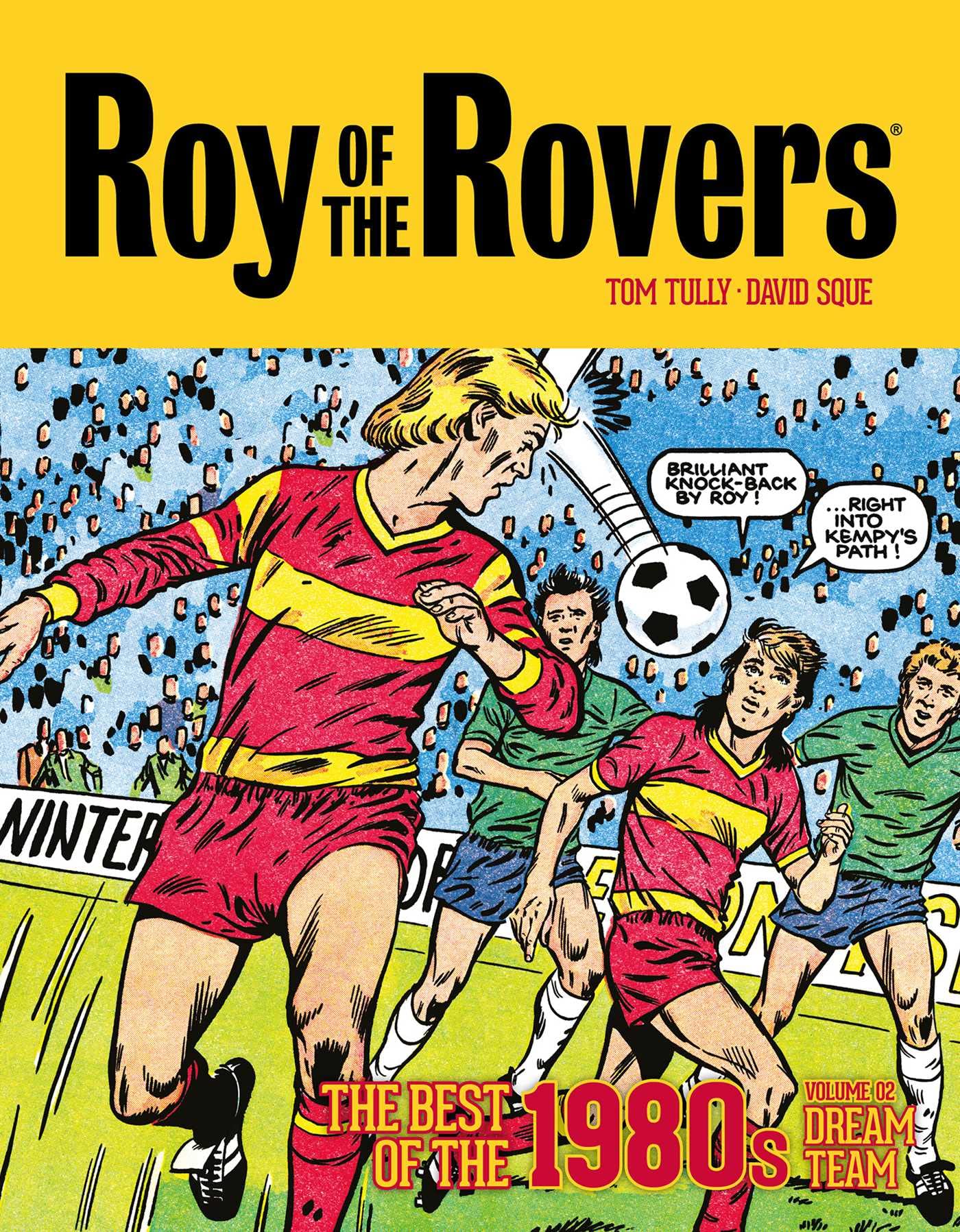 Roy of the Rovers The Best of the 1980s Volume 2 Dream Team Roy of the Rovers...