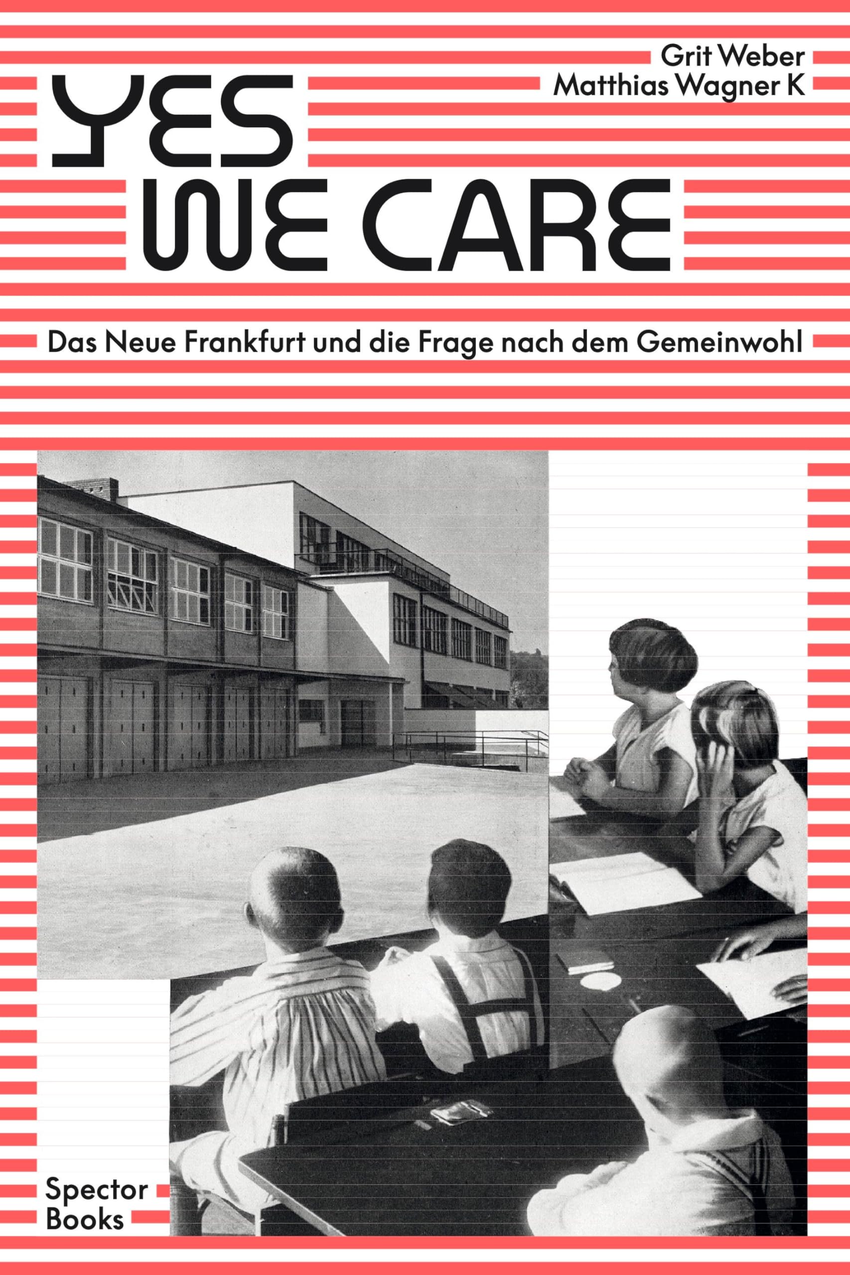 Yes, we care: Das Neue Frankfurt und die Frage nach dem Gemeinwohl
