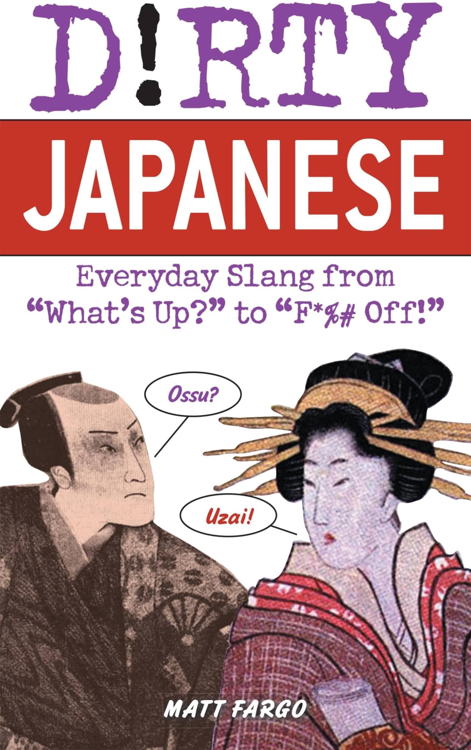 Dirty Japanese: Everyday Slang (Slang Language Books)