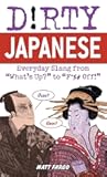 Dirty Japanese: Everyday Slang (Slang Language Books)