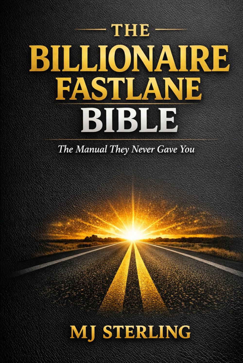 THE BILLIONAIRE FASTLANE BIBLE
