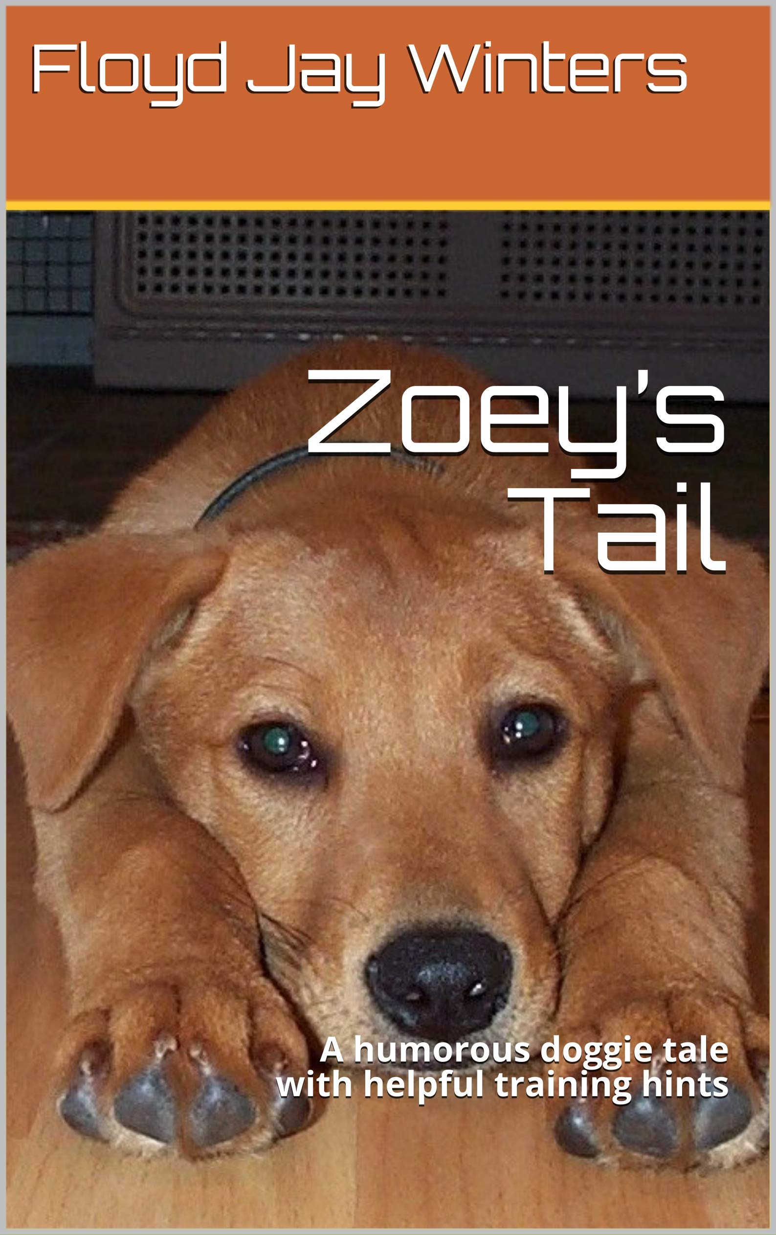 Zoey’s Tail: A humorous doggie tale with helpful training hints