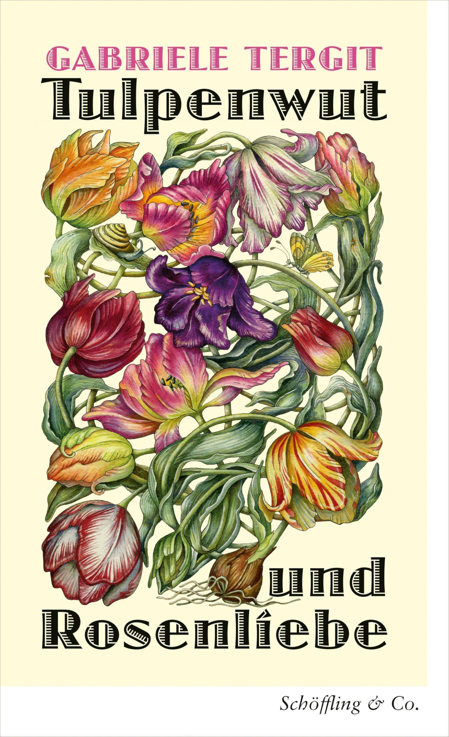 Tulpenwut und Rosenliebe: Kleine Kulturgeschichte der Blumen