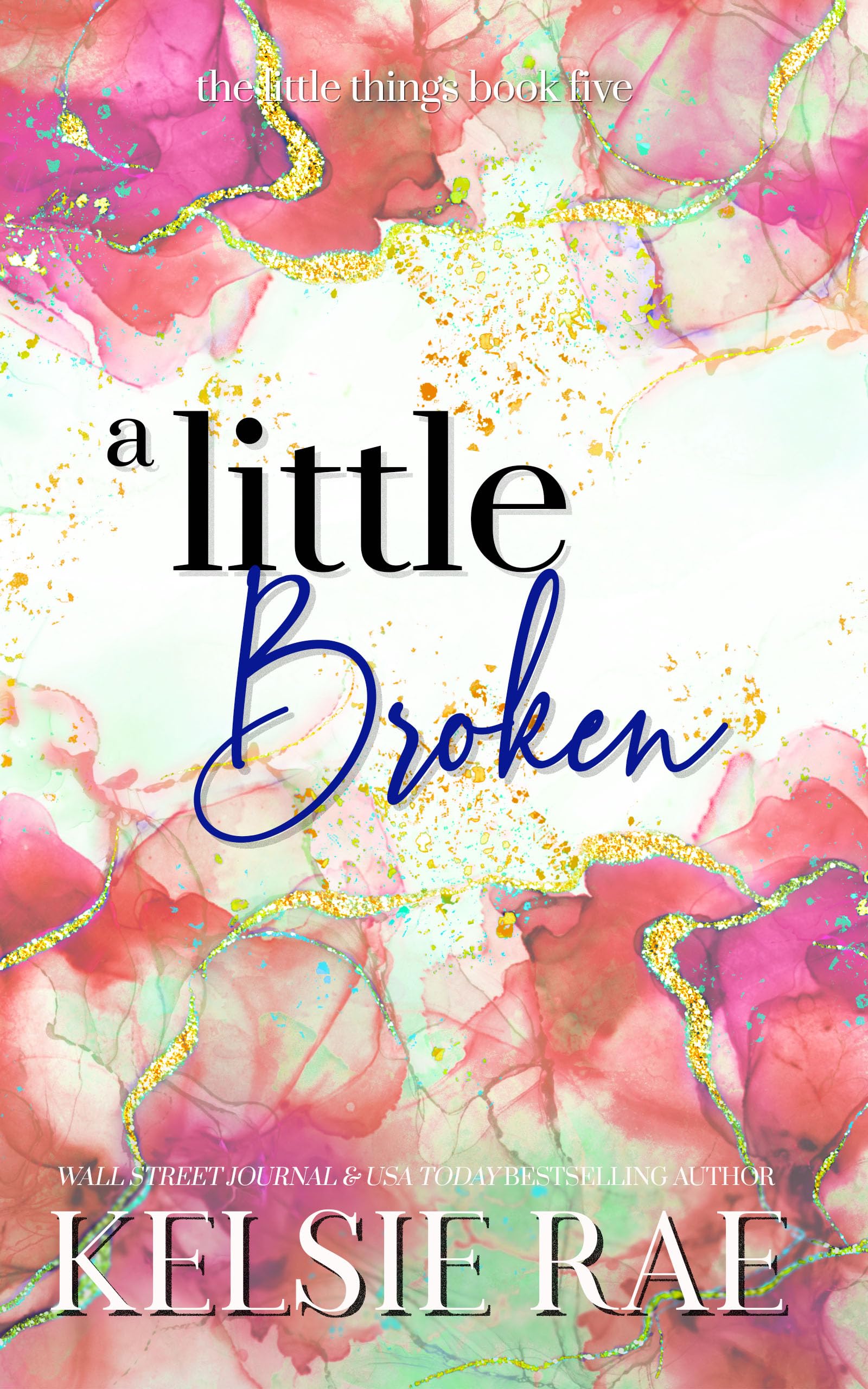 A Little Broken (The Little Things Book 5)