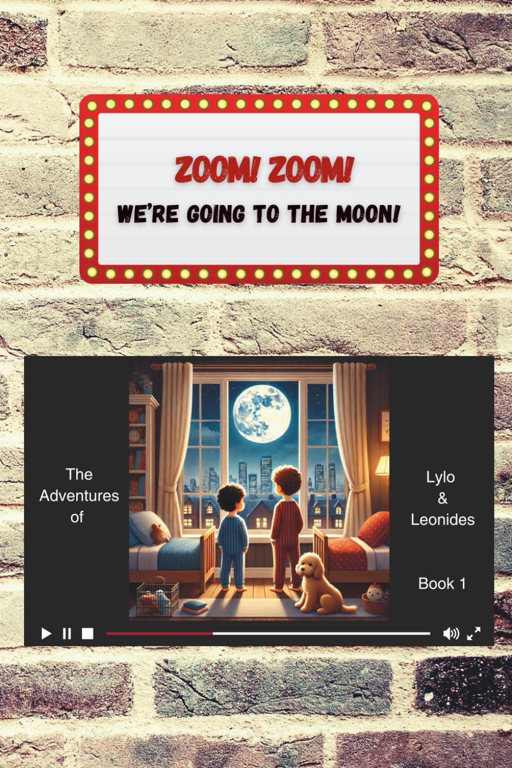 ZOOM ZOOM! WE'RE GOING TO THE MOON!: The Adventures of Lylo & Leonides.