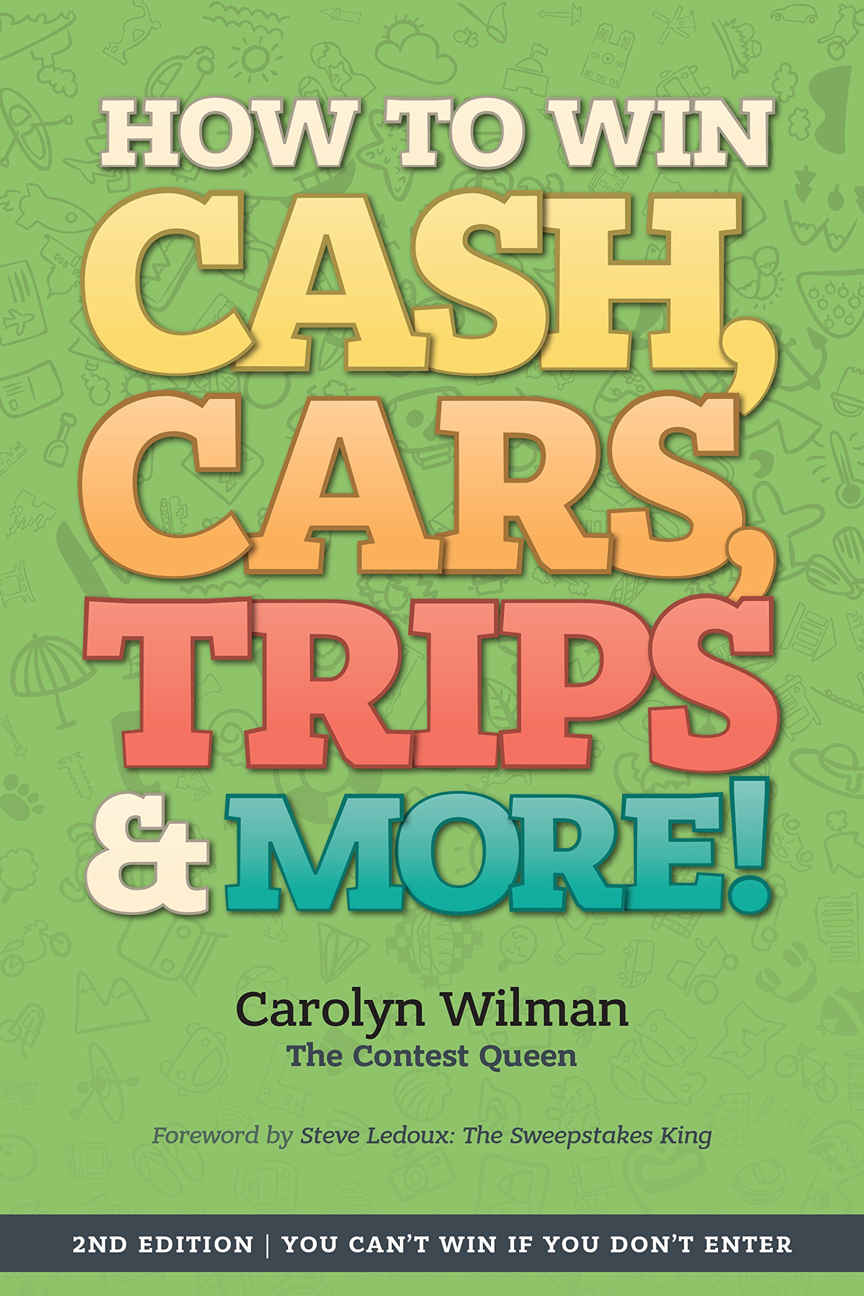 How To Win Cash, Cars, Trips & More!: 2nd Edition | You Can't Win If You Don't Enter