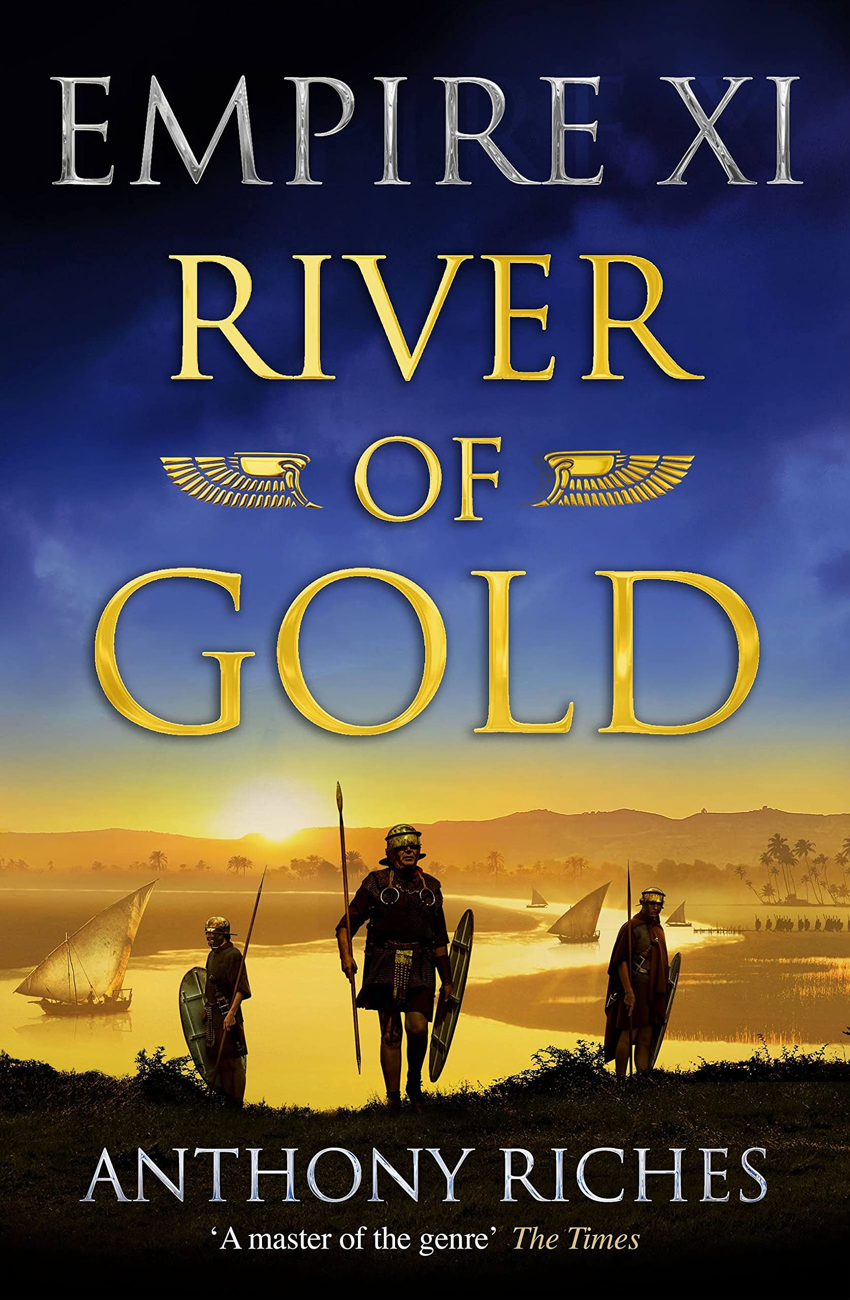 River of Gold: Empire XI by Anthony Riches (Paperback Book)