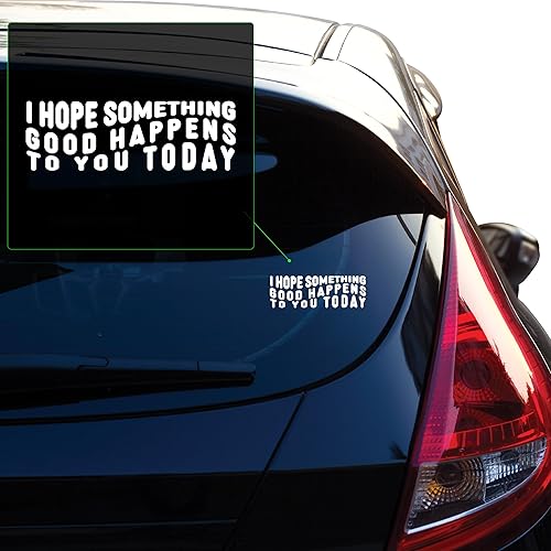 F0773 I Hope Something Good Happens to You Today Cinta de transferencia de vinilo diseñada para aplicaciones en ventanas de automóviles,