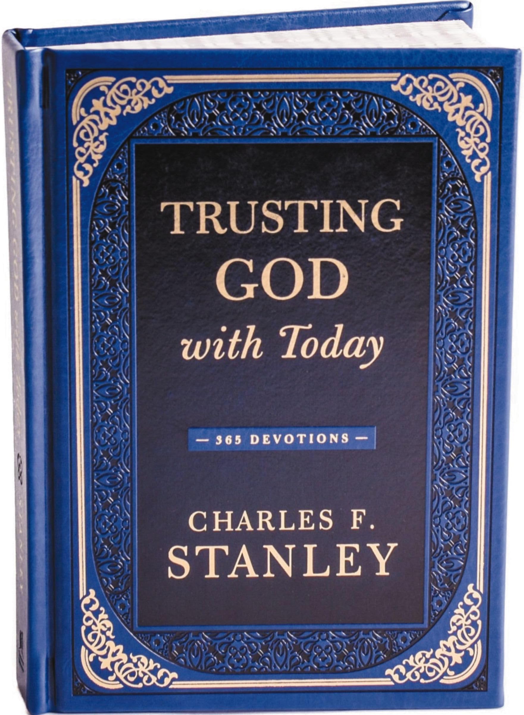 Trusting God with Today: A Daily Devotional for Building Confident Faith and Lasting Joy (365 Devotions - Inspiration for Every Day of the Year) โ The ... Dads (Devotionals from Charles F. Stanley)