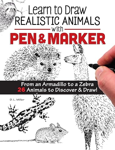 Learn to Draw Realistic Animals with Pen &amp; Marker: From an Armadillo to a Zebra 26 Animals to Discover &amp; Draw! (Design Originals) Step-by-Step Instructions for Elephants, Sloths, Cats, Dogs, and More