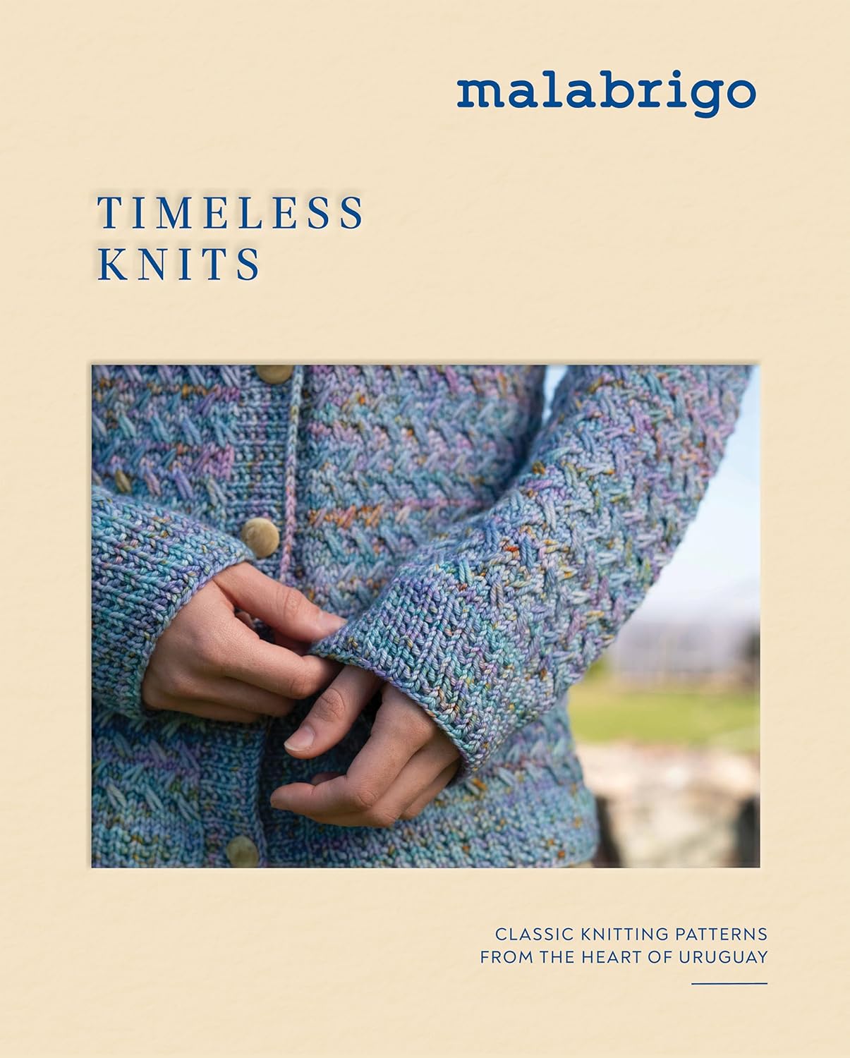 Timeless Knits: Classic Knitting Patterns from the Heart of Uruguay      Hardcover – March 17, 2026