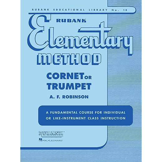 Rubank Elementary Method - Cornet or Trumpet (Rubank Educational Library, 18) - Cornet and Trumpet Sheet Music Book - Cornet and Trumpet Book for Beginners with Scales, Arpeggios, Solos, and Duos