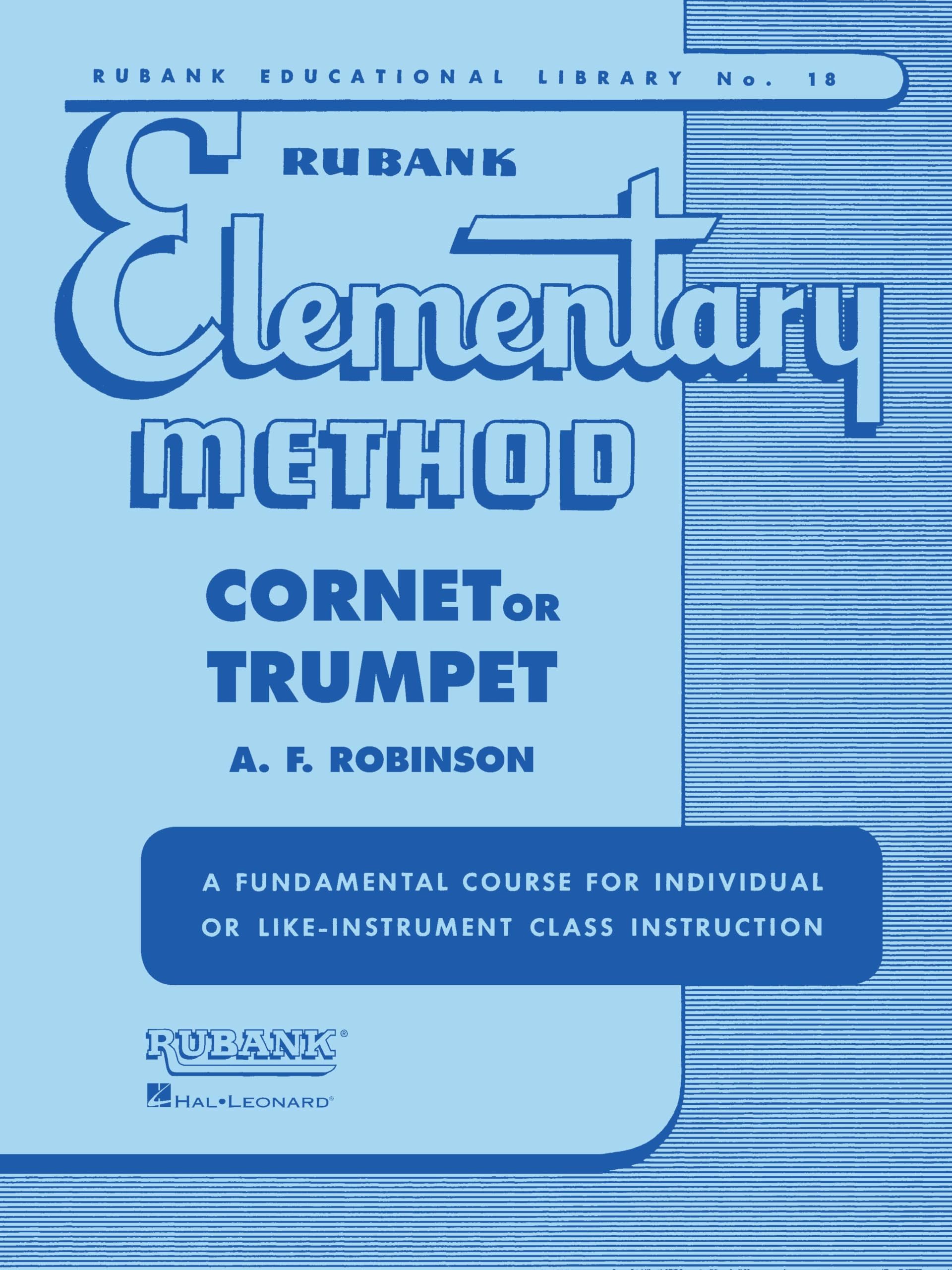 Rubank Elementary Method: Cornet or Trumpet | Beginner Trumpet Sheet Music and Songbook | Includes Scales, Arpeggios, Solos, Duets, and Exercises | ... Lessons (Rubank Educational Library, 18)