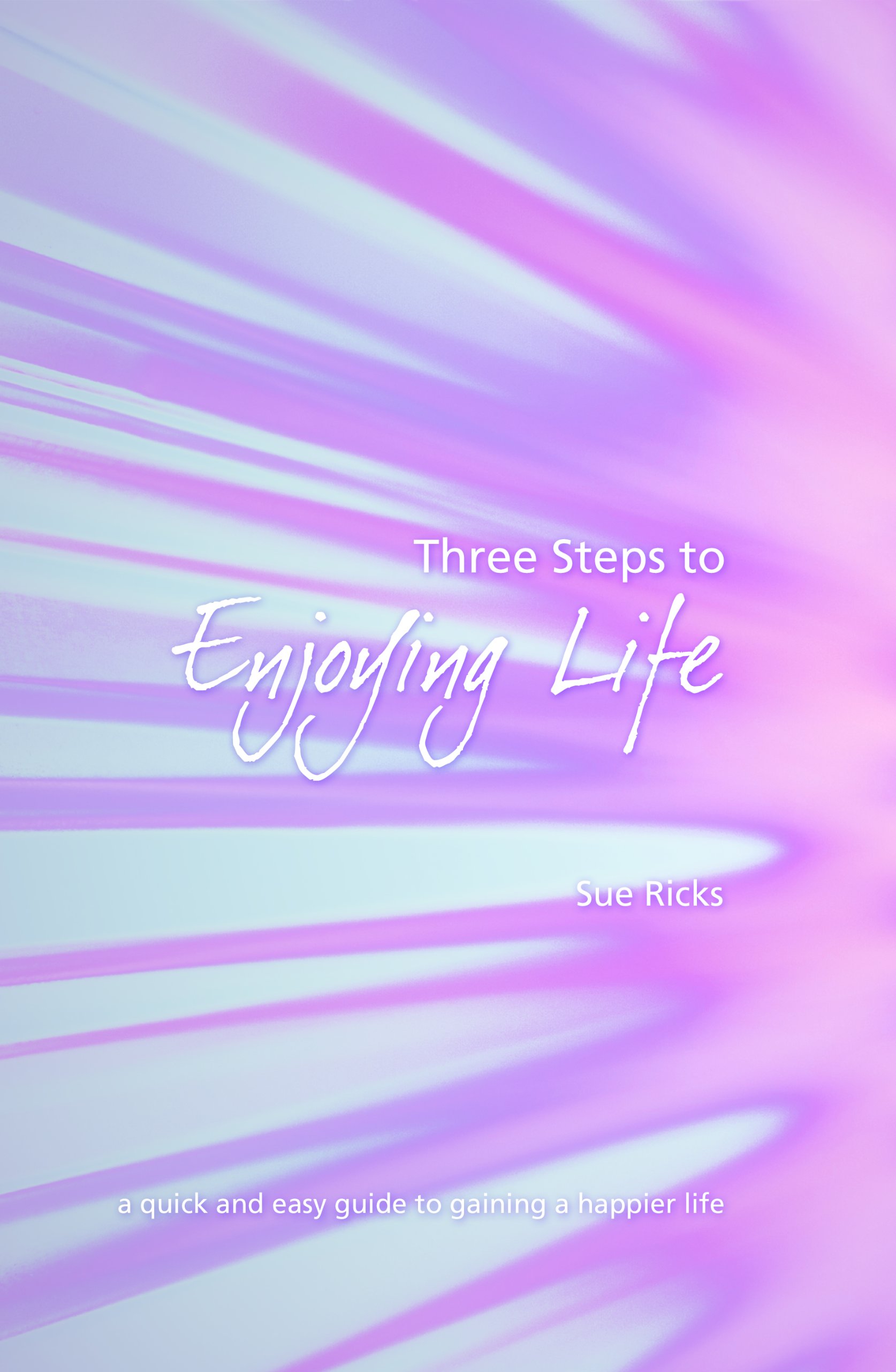 Three Steps to Enjoying Life