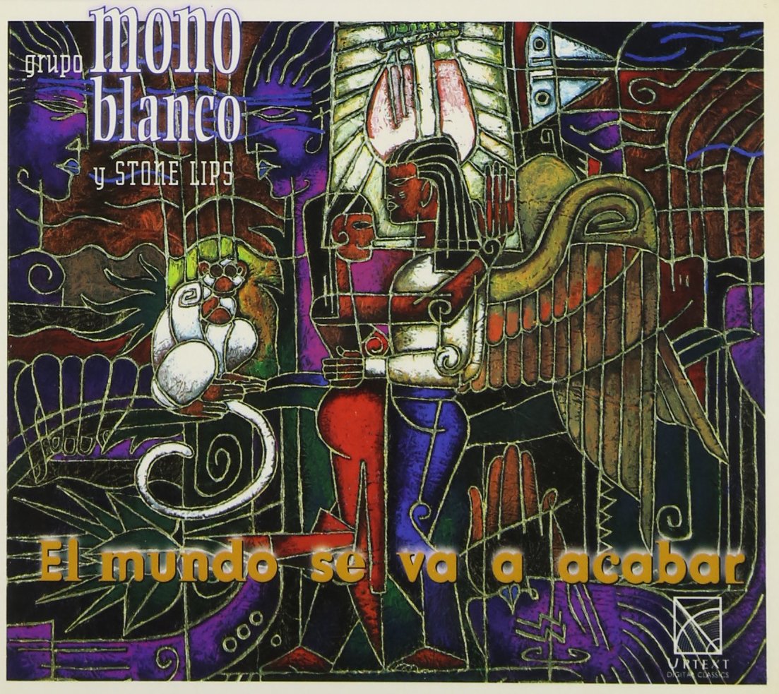 Mundo Se Va Acabar [Audio CD] Grupo Mono Blanco Y Stone Lips; Grupo Mono Blanco; Gilberto Gutierrez; Cesar Cancino; Andr s Vega; Eugene Rodriguez; Shira Kammen; Joni Haastrup; David Hidalgo and Yolanda Aranda