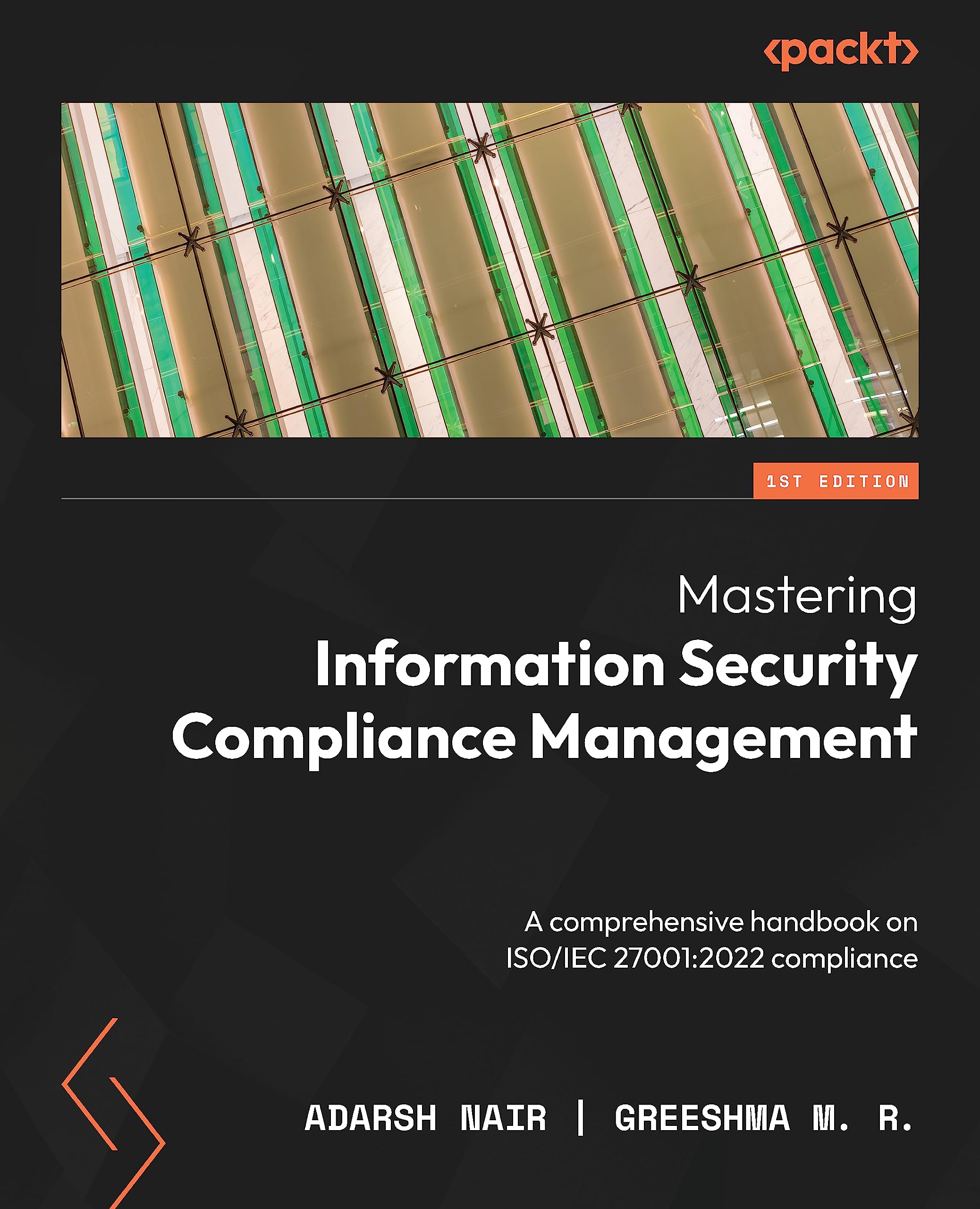 Packt Mastering Information Security Compliance Management: A comprehensive handbook on ISO/IEC 27001:2022 compliance
