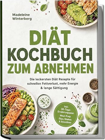 Diät Kochbuch zum Abnehmen: Die leckersten Diät Rezepte für schnellen Fettverlust, mehr Energie & lange Sättigung – inkl. 30-Tage-Ernährungsplan, Meal — couverture