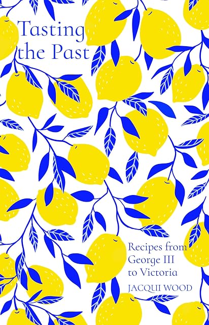 Portada de Tasting The Past: Recipes From George Iii To Victoria