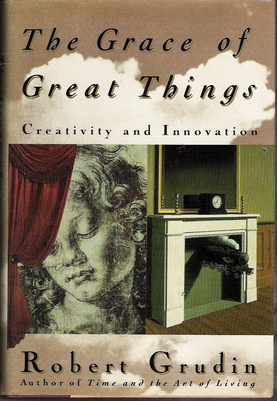 The Grace of Great Things: Creativity and Innovation