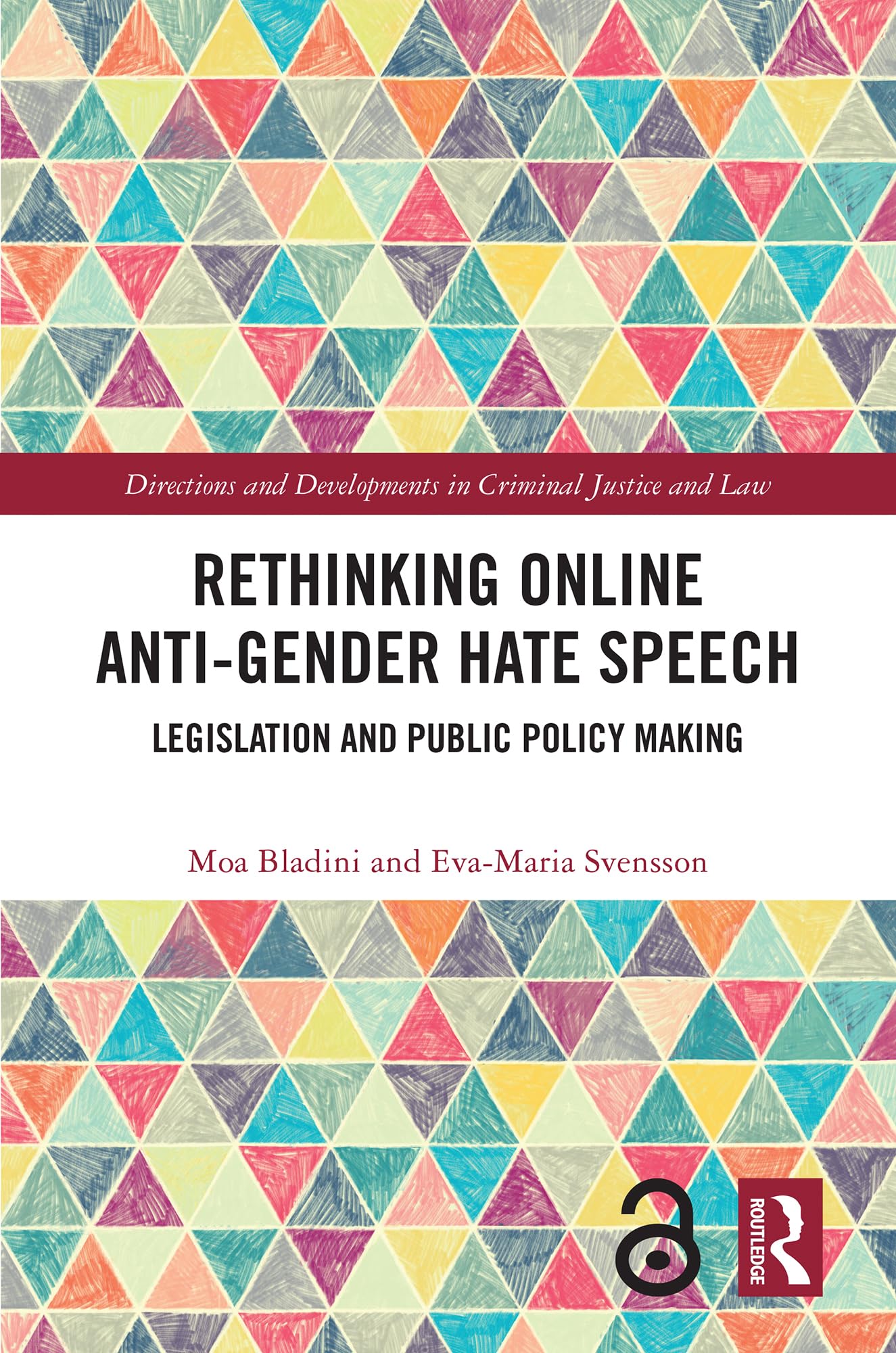 Rethinking Online Anti-Gender Hate Speech (Directions and Developments in Criminal Justice and Law)