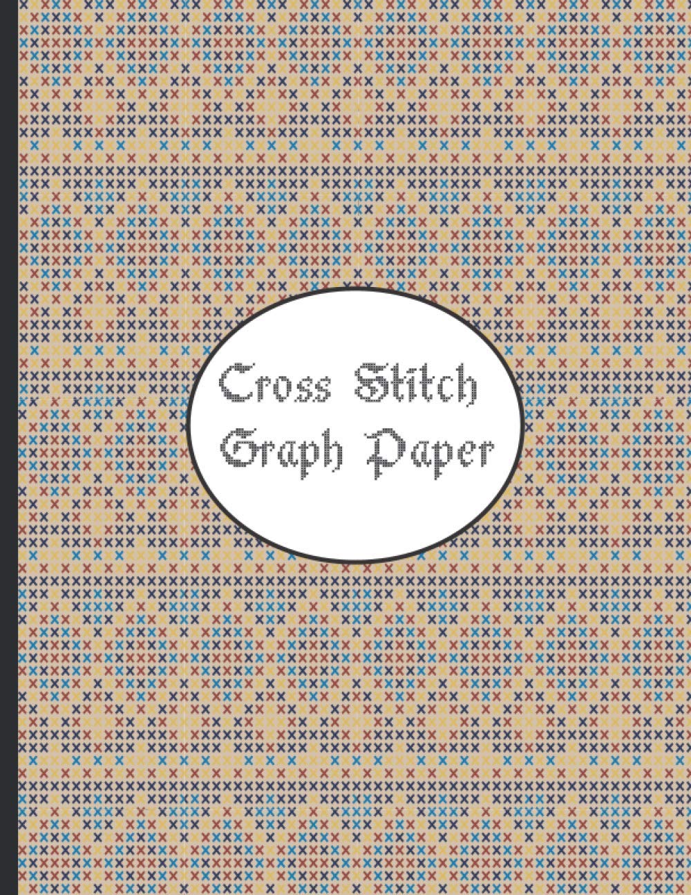 Cross Stitch Graph Paper Notebook: 100 pages of 10 x 10 grid makes it easy to create simple or complex Embroidery paterns & Needlework designs