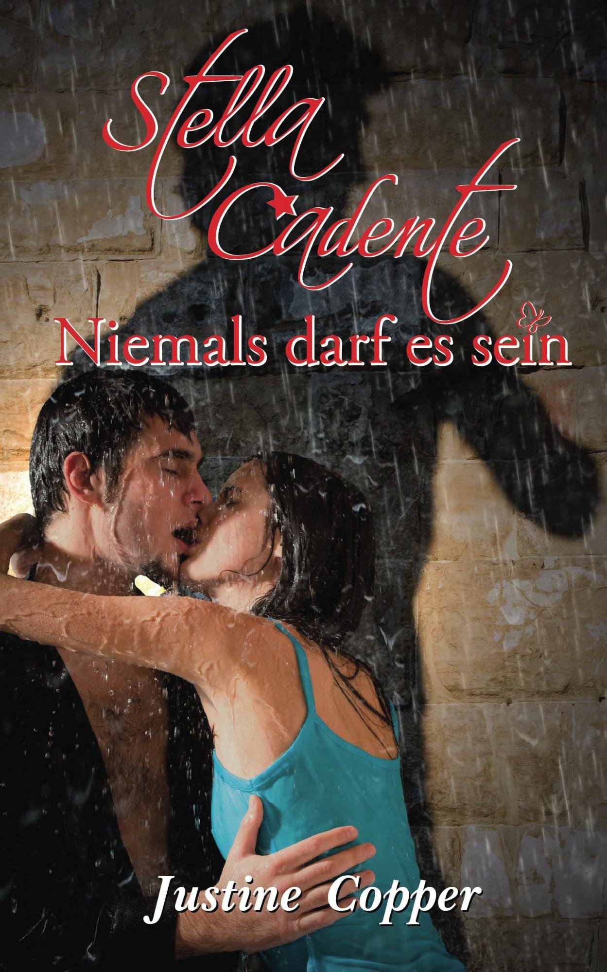 Stella Cadente - Niemals darf es sein (German Edition)