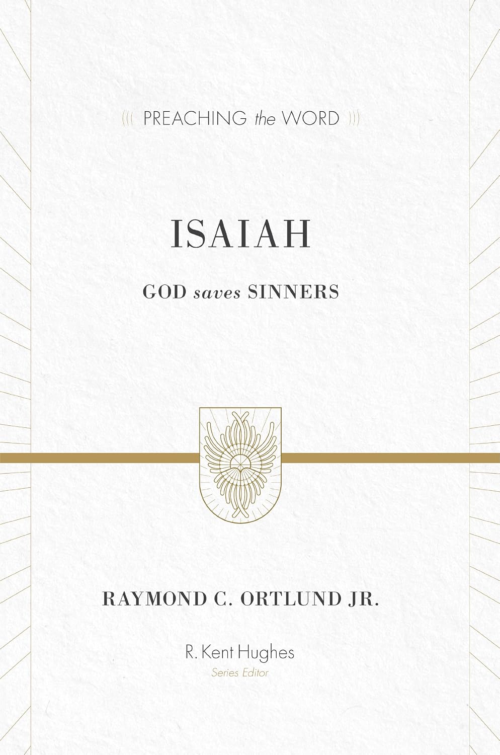 Isaiah: God Saves Sinners (Preaching the Word)