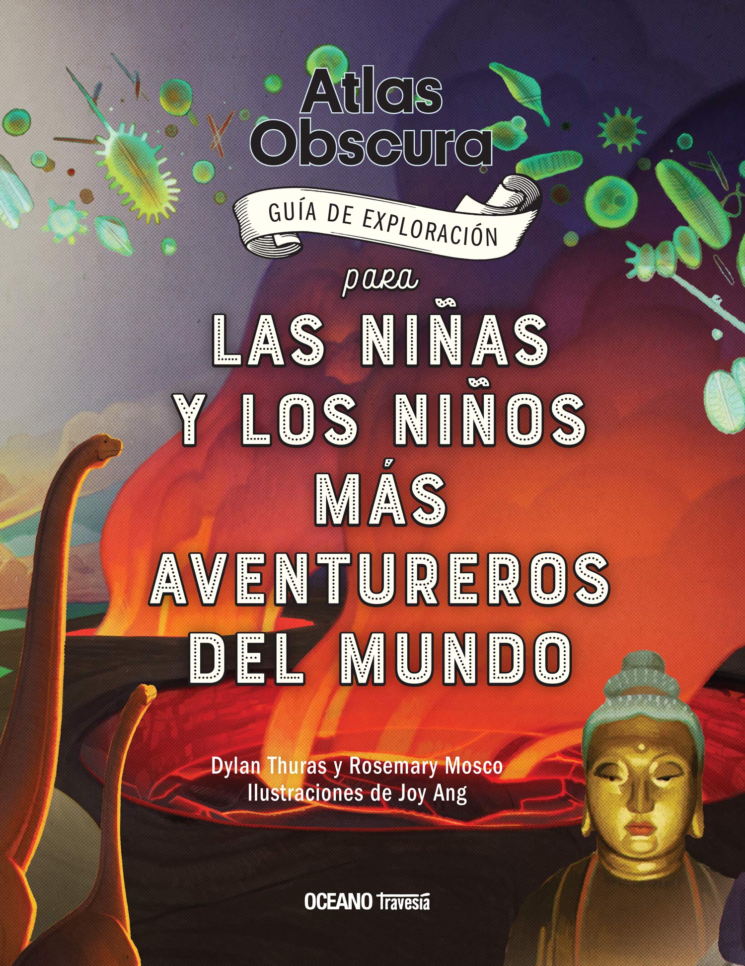 Atlas Obscura: Guía de Exploración Para Las Niñas Y Los Niños Más Aventureros del Mundo