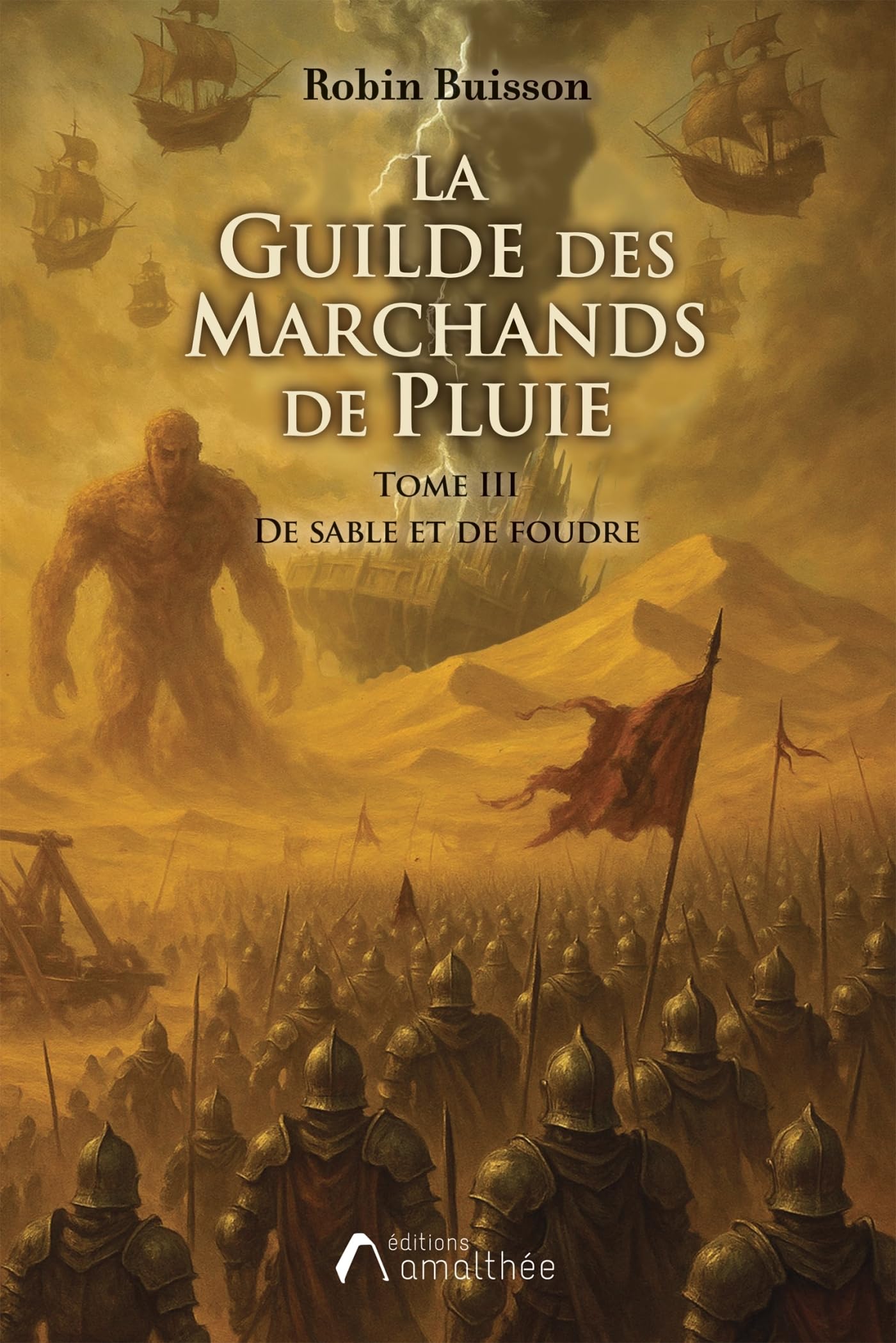 La Guilde des Marchands de Pluie - Tome 3: De sable et de Foudre