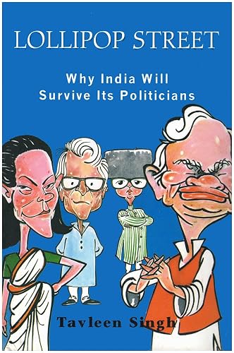 Lollipop Street: Why India Will Survive Its Politicians