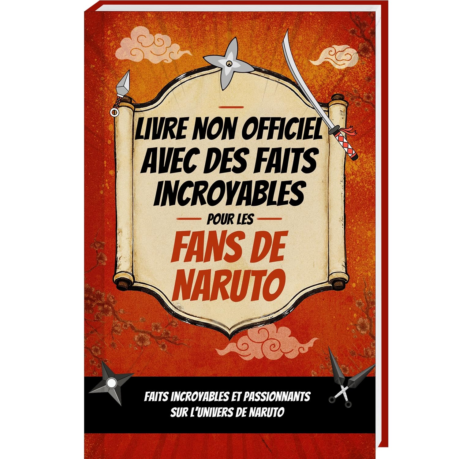 Faits incroyables pour les fans de Naruto – La collection non officielle : Naruto Livre avec anecdotes et faits incroyable sur Naruto Uzumaki, Sasuke ... Esprits Curieux (Trivia et faits étonnants)