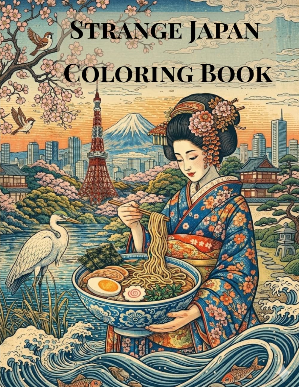 STRANGE JAPAN COLORING BOOK: A Relaxing Coloring Book with Unexpected Japanese Motifs