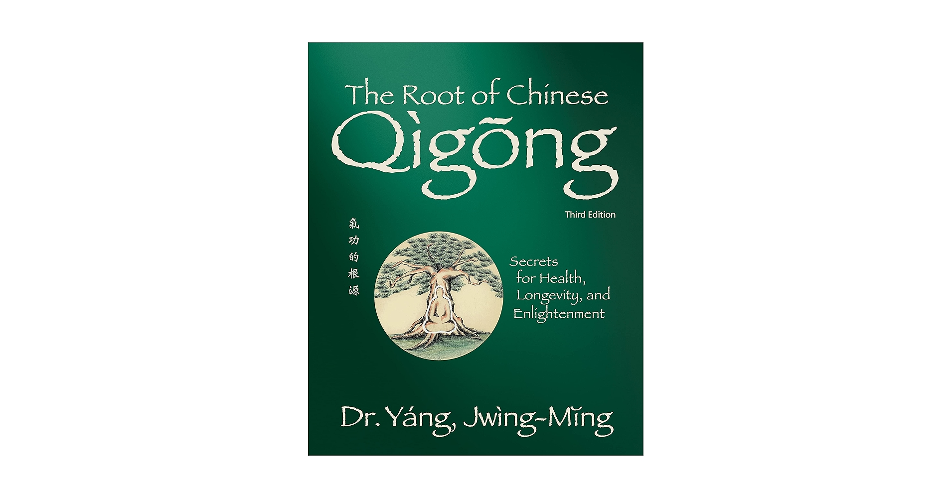 The Root of Chinese Qigong 3rd. ed.: Secrets for Health