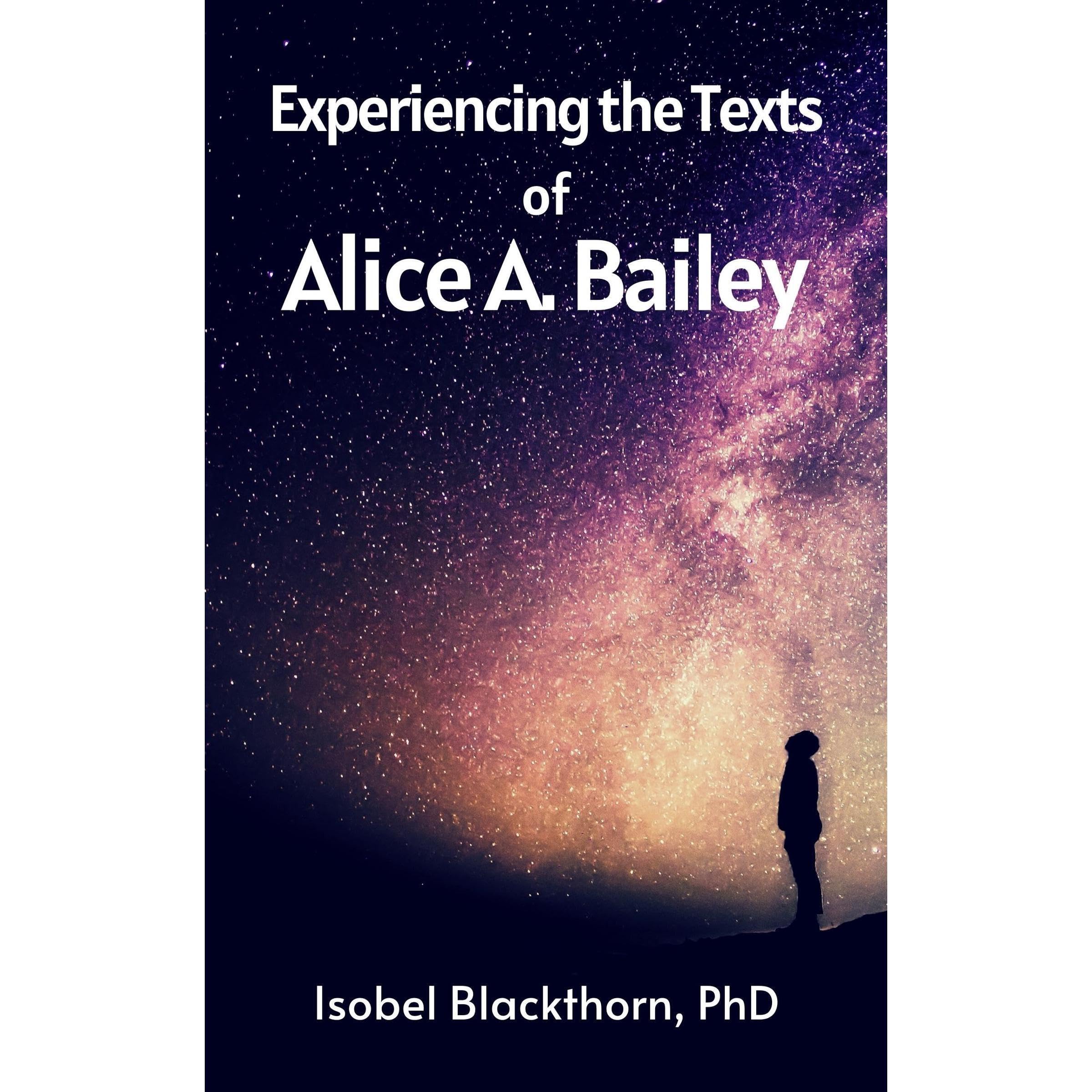 Experiencing the Texts of Alice A. Bailey