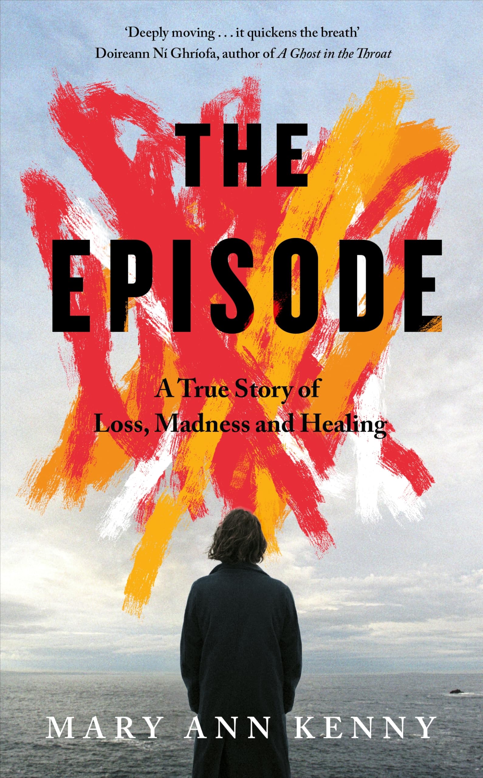 The Episode: A True Story of Loss, Madness and Healing