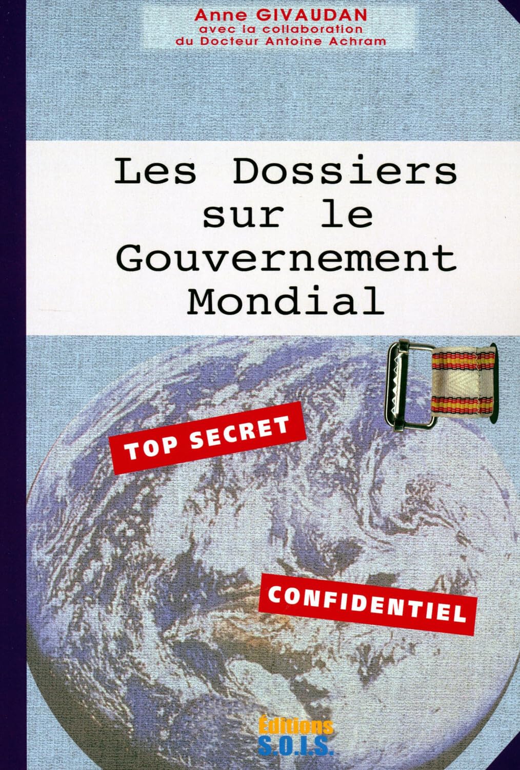 Celui qui vient, tome 2 : Les Dossiers sur le gouvernement mondial